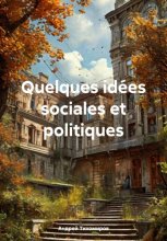 Quelques idées sociales et politiques