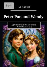 Peter Pan and Wendy. Адаптированная книга PRE-INTERMEDIATE (A2)